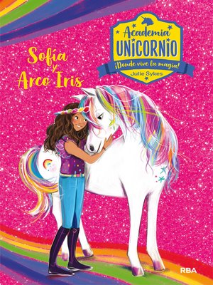 cover image of Academia Unicornio 1--Sofía y Arco Iris